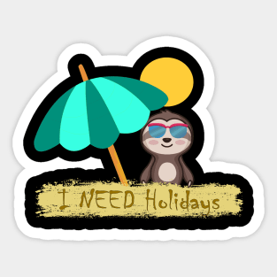 I need holidays Sticker